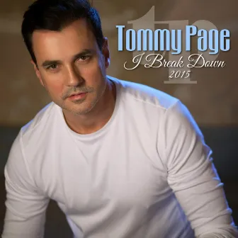 I Break Down 2015 by Tommy Page