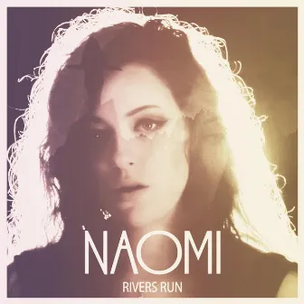 Rivers Run by Naomi