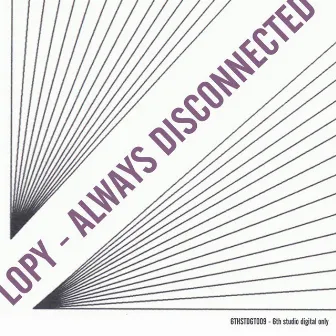 Always Disconnected E.P. by Lopy