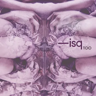 Too by ISQ