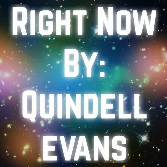 Right Now by Quindell Evans