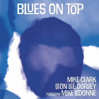 Blues on Top by Leon Lee Dorsey