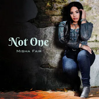 Not One by Misha Fair