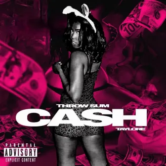 Throw Sum Cash by Tay Exotic Taylor E