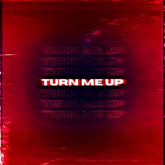 Turn Me Up by TrashAssMusic