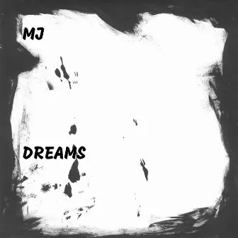 Dreams by MJ