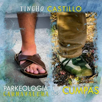 Parkeología Carnavalera de los Cumpas by Tincho Castillo