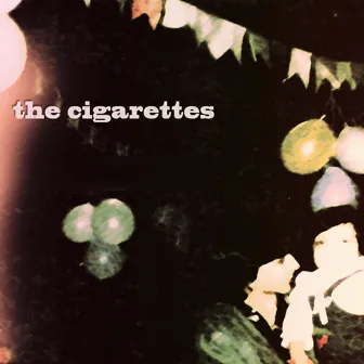 The Cigarettes by The Cigarettes