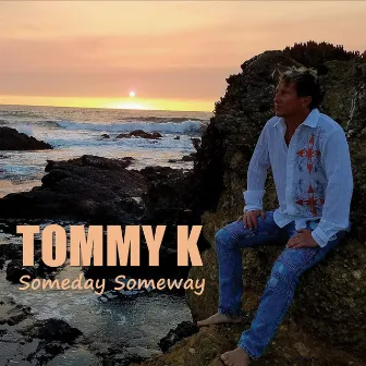 Someday Someway by Tommy K