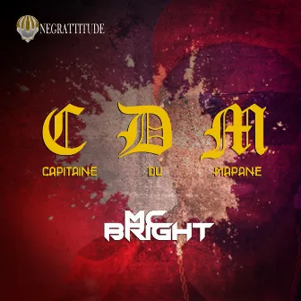 C.D.M (Capitaine du mapane) by Mc Bright