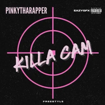 Killa Cam Freestyle by PINKYTHARAPPER