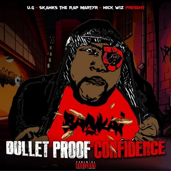 Bulletproof Confidence by Skanks the Rap Martyr