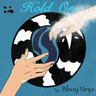 Hold On by Bboy Ninja