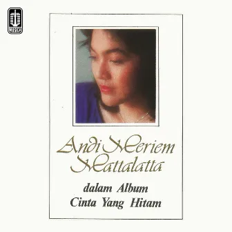 Cinta Yang Hitam by Andi Meriem Matalatta