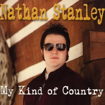 My Kind of Country by Nathan Stanley