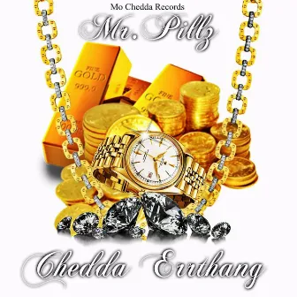 Chedda Errthang by Mr.Pillz