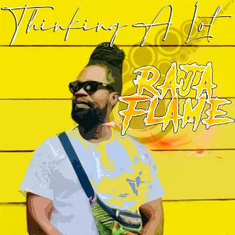 Thinking a Lot by Raja Flame