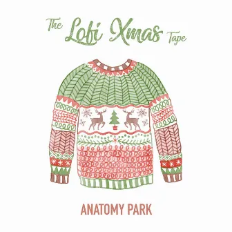 The Lofi Xmas Tape by Anatomy Park