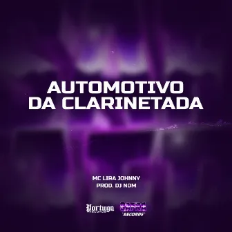 Automitivo da Clarinetada by Mc Lira Jhonny