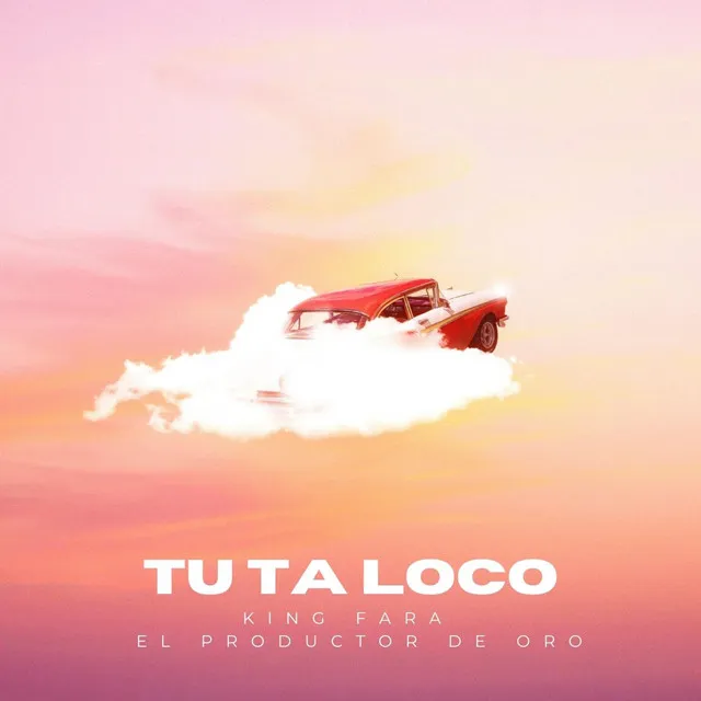 Tu Ta Loco