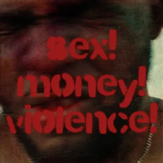 sex! money! violence! by STEFAN THEV