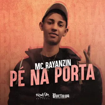 Pé Na Porta by MC Rayanzin