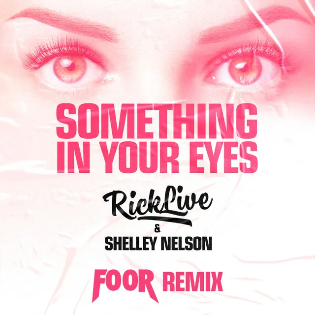 Something In Your Eyes - FooR Remix