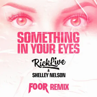 Something In Your Eyes (FooR Remix) by Shelley Nelson