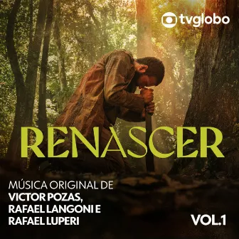 Renascer (Música Original de Victor Pozas, Rafael Langoni e Rafael Luperi), Vol. 1 by Rafael Luperi