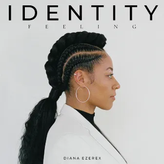 Identity (Feeling) by Diana Ezerex