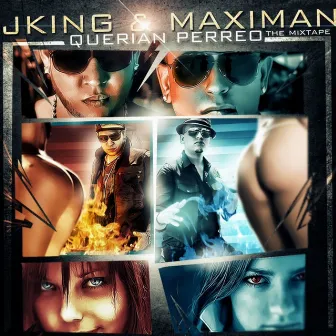 Querían Perreo (The Mix Tape) by J-King y Maximan