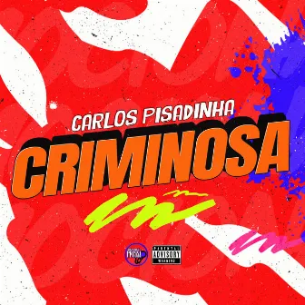 Criminosa by Carlos Pisadinha