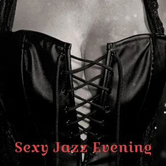 Sexy Jazz Evening by Jazz L’Amour