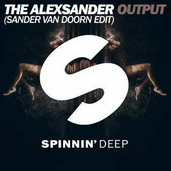 Output (Sander van Doorn Radio Edit) by The Alexsander