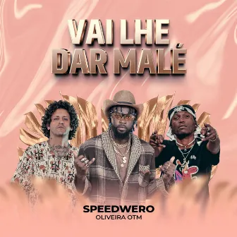 Vai lhe dar malé by SpeedWero