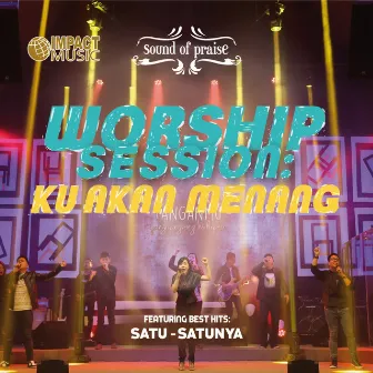 Worship Session - Ku Akan Menang by Sound of Praise