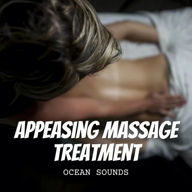 Ocean Sounds: Appeasing Massage Treatment