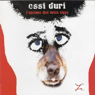 L'ultimo dei miei cani by Ossi Duri