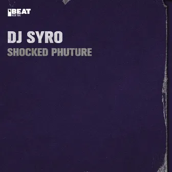 Shocked Phuture by DJ Syro