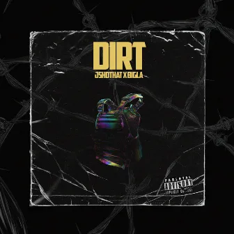 DIRT by Bigla