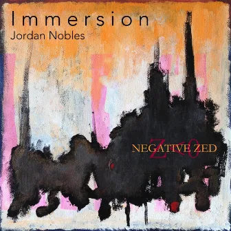 Immersion: Music of Jordan Nobles by Jordan Nobles