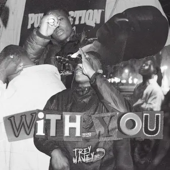 With You by Trey Wavey