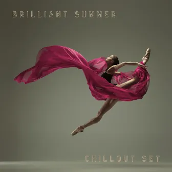 Brilliant Summer Chillout Set by Inspiring Chillout Music Paradise