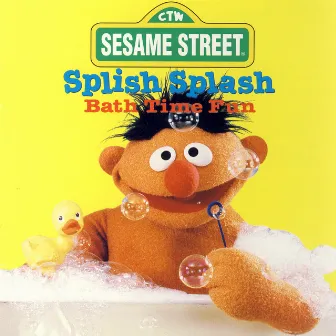 Sesame Street: Splish Splash - Bath Time Fun by Sesame Street