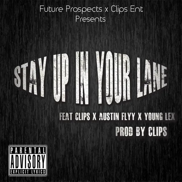 Stay Up in Your Lane (feat. Young Lex, Austin Flyy & Clips)