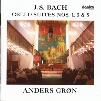 J.S. Bach the Six Cello Suites Nos. 1,2 & 5 by Anders Grøn