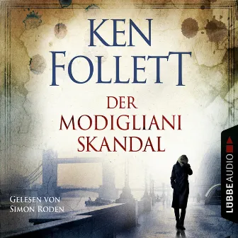 Der Modigliani Skandal by Ken Follett