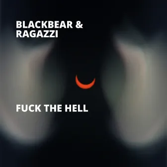 Fuck the Hell by Ragazzi