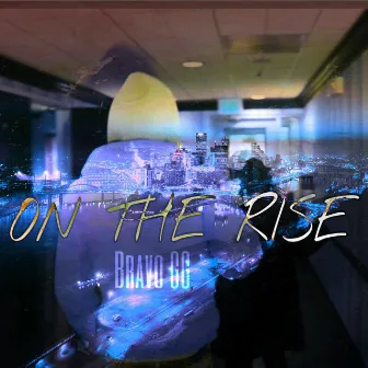 ON the Rise by Bravo GG