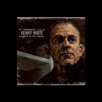 Comfort in the Static by Kenny White